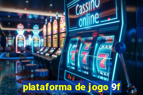 plataforma de jogo 9f